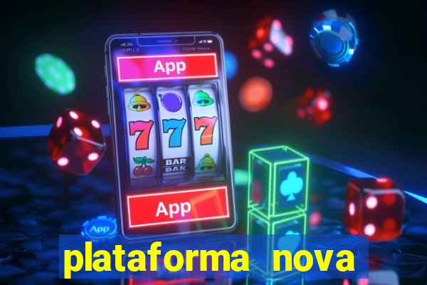 plataforma nova pagando cassino